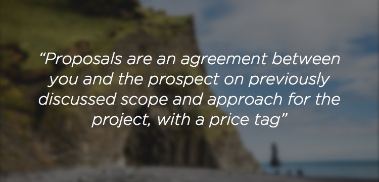 proposals are an agreement between you and your client